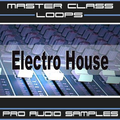 Product picture Master Class Loops Electro House Wav Format